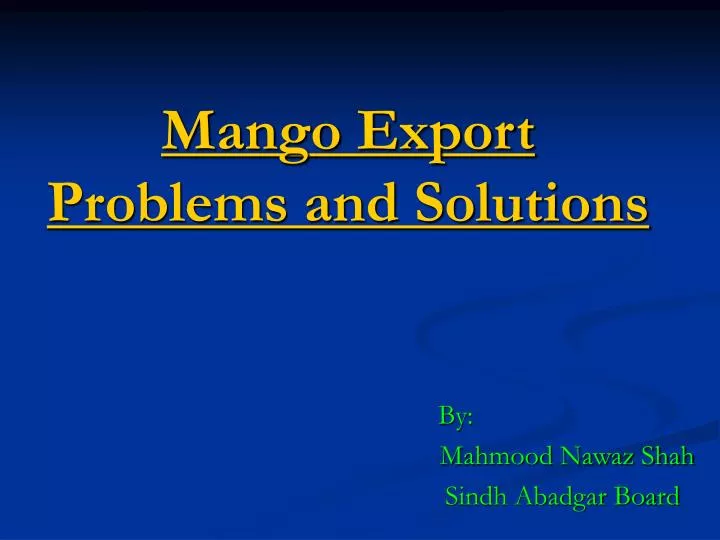 mango export problems and solutions