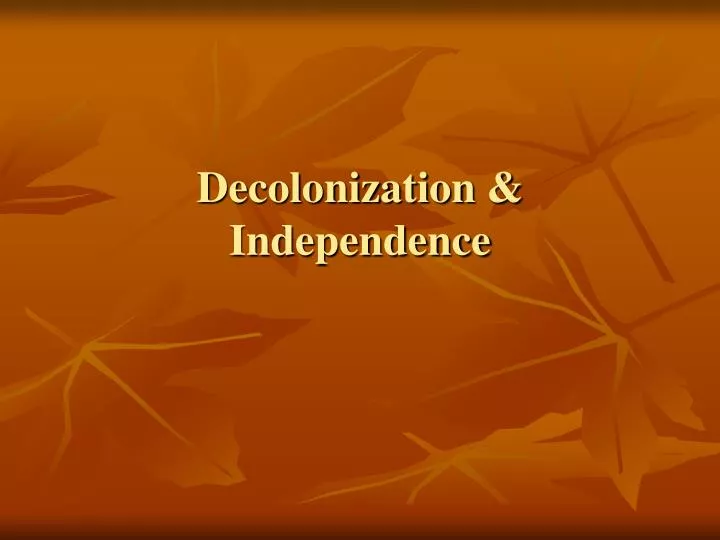 decolonization independence