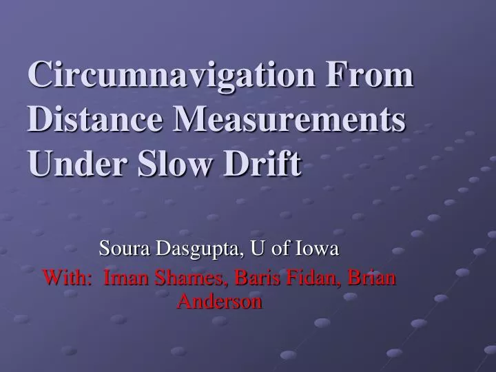 circumnavigation from distance measurements under slow drift