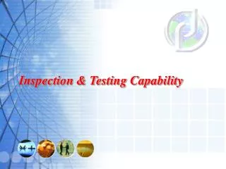 Inspection &amp; Testing Capability