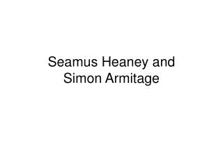 Seamus Heaney and Simon Armitage