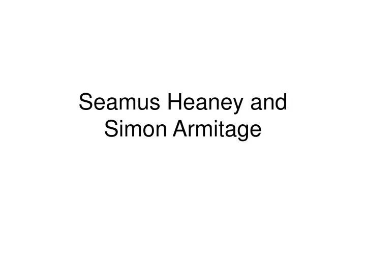 seamus heaney and simon armitage