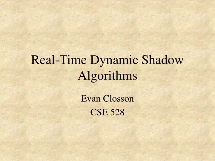 real time dynamic shadow algorithms