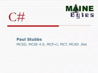 Paul Stubbs MCSD, MCSE 4.0, MCP+I, MCT, MCAD .Net