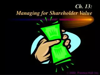 Ch. 13: Managing for Shareholder Value