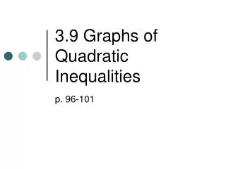 3.9 Graphs of Quadratic Inequalities