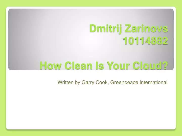 dmitrij zarinovs 10114882 how clean is your cloud
