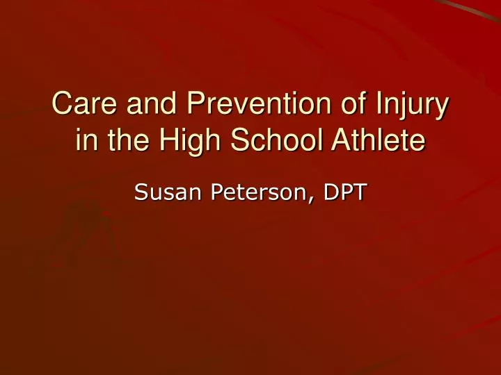 care and prevention of injury in the high school athlete
