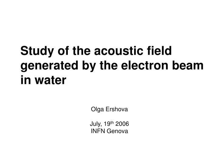study of the acoustic field generated by the electron beam in water