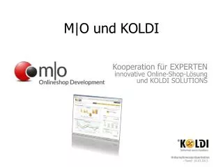 m o und koldi