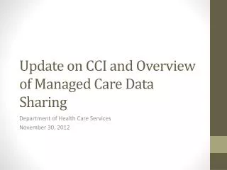 Update on CCI and Overview of Managed Care Data Sharing