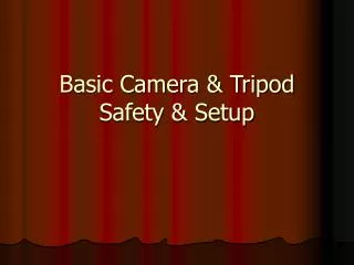 Basic Camera &amp; Tripod Safety &amp; Setup