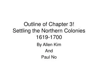 Outline of Chapter 3! Settling the Northern Colonies 1619-1700