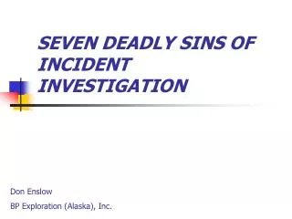 SEVEN DEADLY SINS OF INCIDENT INVESTIGATION