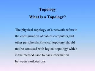 Topology What is a Topology?