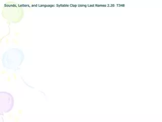 Sounds, Letters, and Language: Syllable Clap Using Last Names 2.20 T348