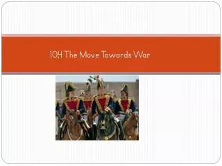 10.4 The Move Towards War