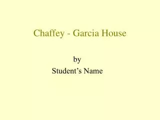 Chaffey - Garcia House