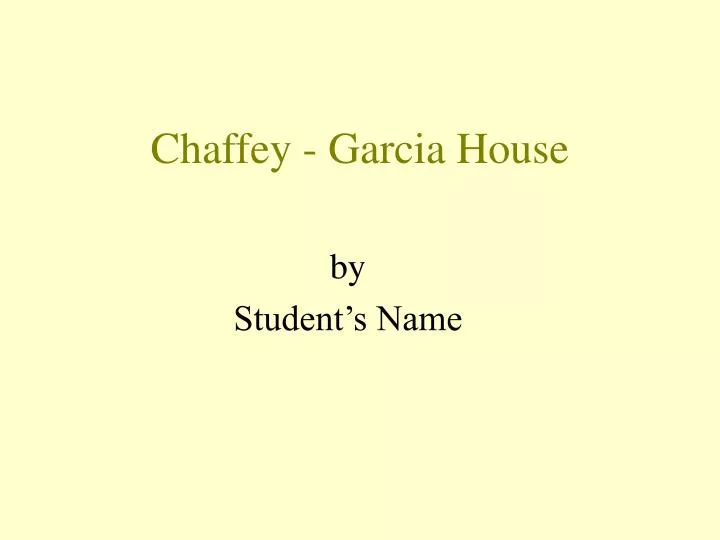 chaffey garcia house