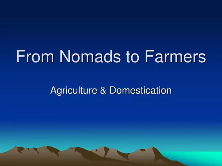 from nomads to farmers