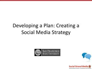 Developing a Plan: Creating a Social Media Strategy