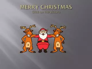 MERRY CHRISTMAS Click on the picture