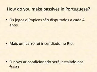 How do you make passives in Portuguese?