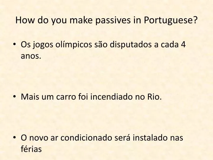 how do you make passives in portuguese