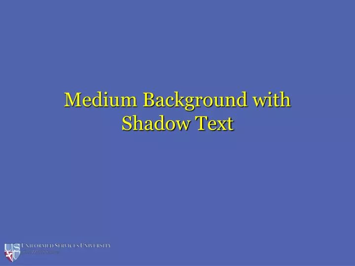 medium background with shadow text