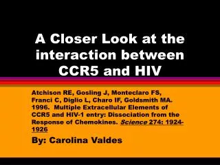 A Closer Look at the interaction between CCR5 and HIV