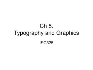 Ch 5. Typography and Graphics