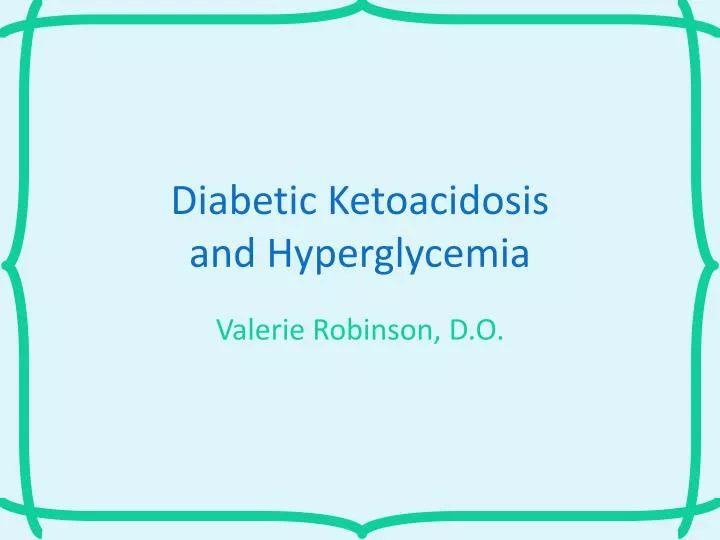 diabetic ketoacidosis and hyperglycemia