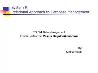 System R: Relational Approach to Database Management