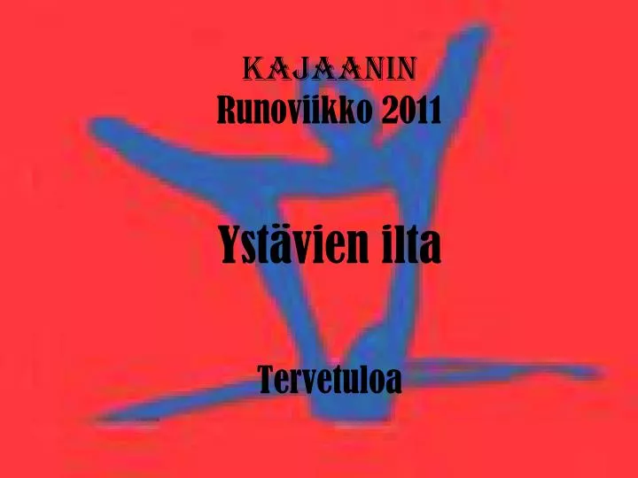 kajaanin runoviikko 2011 yst vien ilta tervetuloa