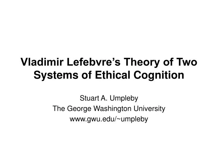 vladimir lefebvre s theory of two systems of ethical cognition