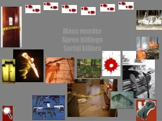 Mass murder Spree killings Serial killers