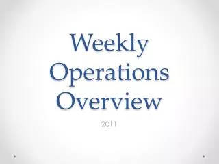 Weekly Operations Overview