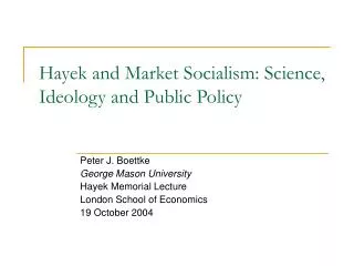 Hayek and Market Socialism: Science, Ideology and Public Policy