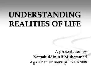 UNDERSTANDING REALITIES OF LIFE