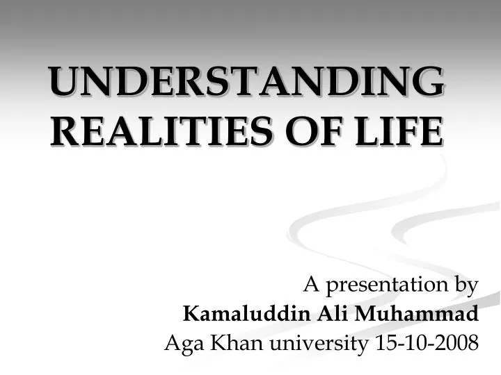 understanding realities of life