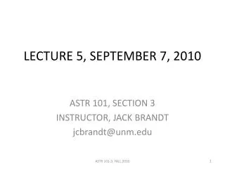 LECTURE 5, SEPTEMBER 7, 2010