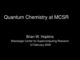 Quantum Chemistry at MCSR