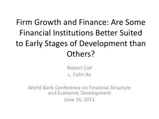 Robert Cull L. Colin Xu World Bank Conference on Financial Structure and Economic Development