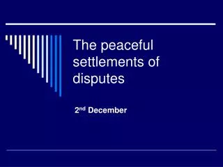 The peaceful settlements of disputes