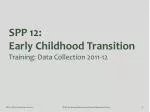 SPP 12: Early Childhood Transition Training: Data Collection 2011-12 - slide 1