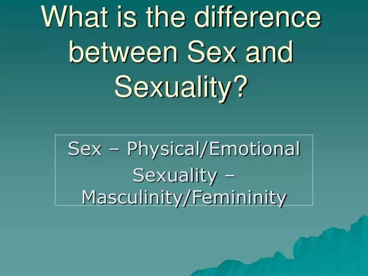 what is the difference between sex and sexuality