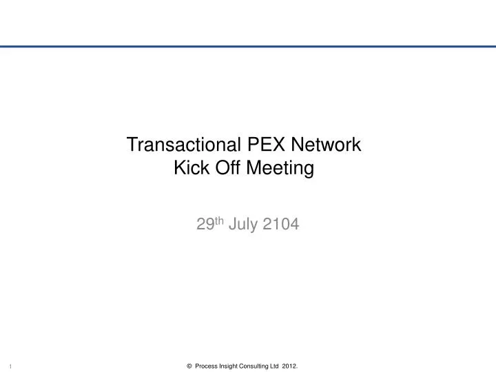 transactional pex network kick off meeting