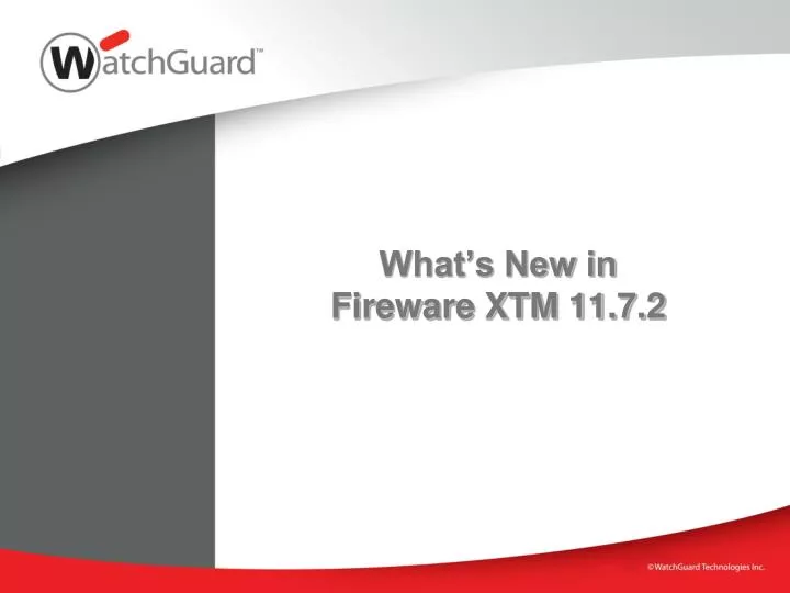 what s new in fireware xtm 11 7 2