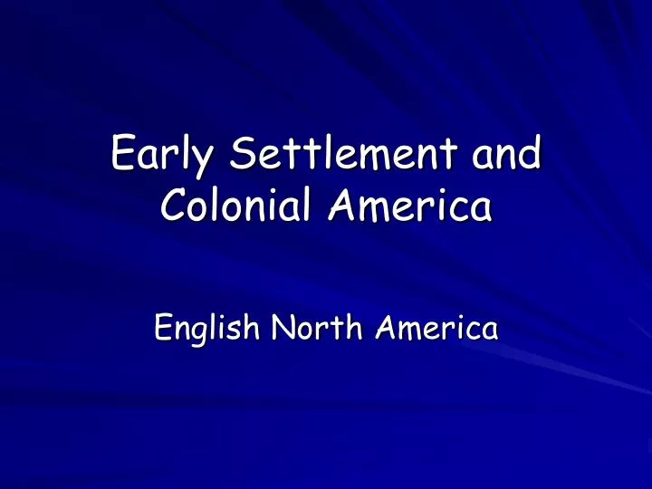 early settlement and colonial america