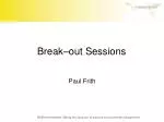 Break–out Sessions